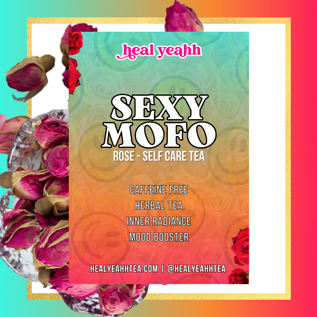 SEXY MOFO- Rose Petal Tea