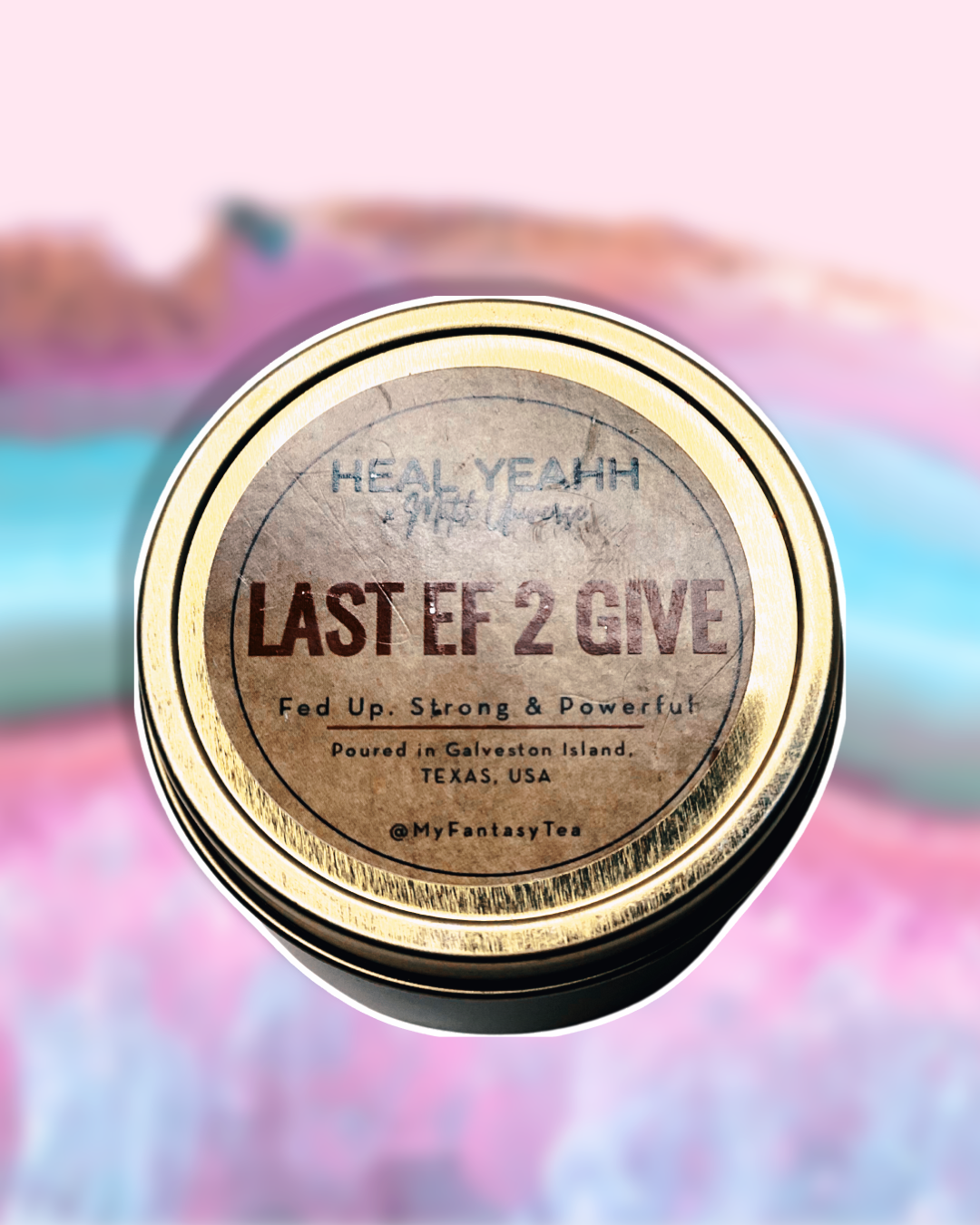 LAST EF 2 GIVE- Intention Candle