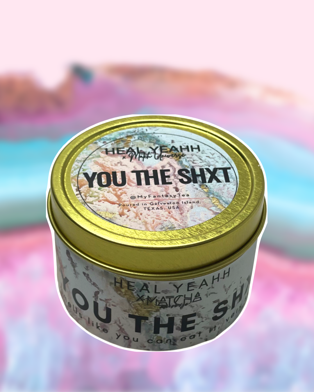 YOU THE SHXT- Self Love Candle